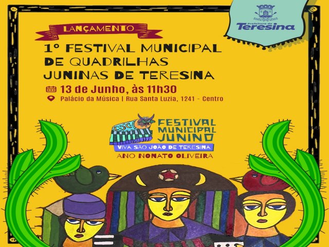 Festival Municipal de Quadrilhas Juninas de Teresina ser lanado na prxima quinta-feira (13)