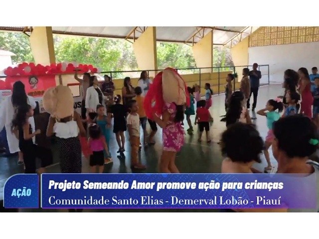 Projeto Semeando amor promove ao para crianas em Demerval Lobo