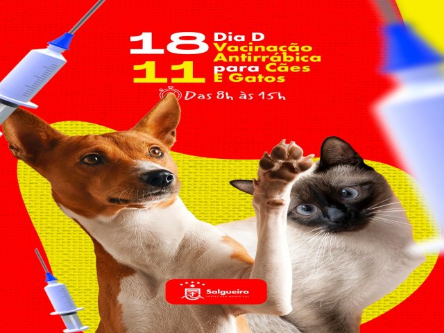 Prefeitura de Salgueiro promove Dia D de Vacinao Antirrbica para Ces e Gatos neste sbado (18)
