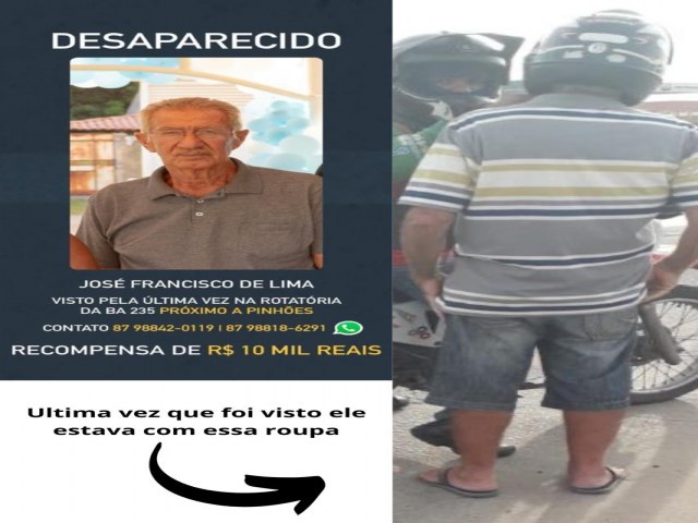 Senhor Jos Francisco de Petrolina est desaparecido e foi avistado em Salgueiro, famlia oferece recompensa.