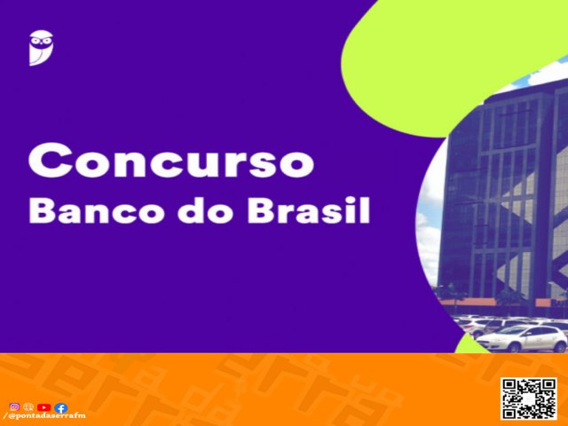 Inscries para concurso do Banco do Brasil tiveram inscries prorrogadas, saiba mais: