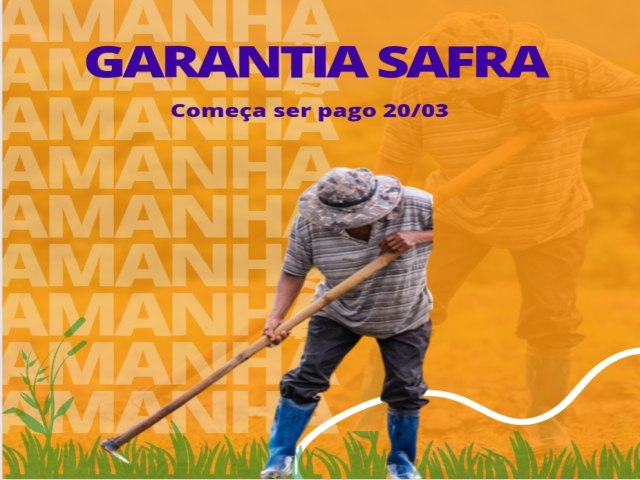 Garantia Safra comea a ser pago amanh 20/03 no municpio de Betnia do Piau.