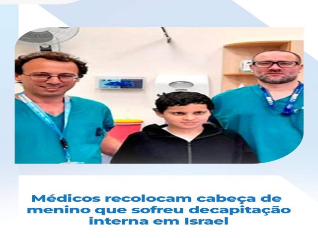 Mdicos em Israel recolocaram a cabea de um menino de 12 anos no lugar.