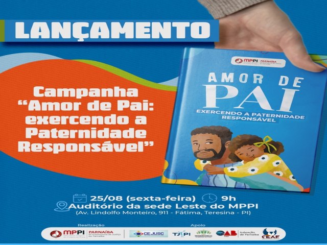 Ministrio Pblico lanar a campanha ?Amor de Pai: Exercendo a Paternidade Responsvel?