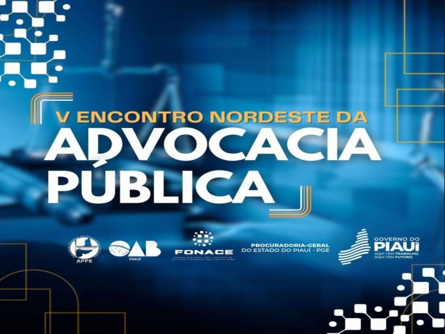  Com PGE-PI  frente, Piau sediar V Encontro Nordeste da Advocacia Pblica.