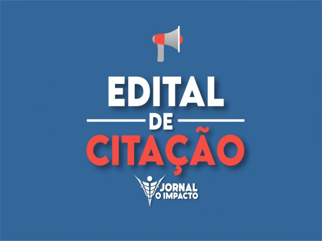 COMARCA DE DIVINO - MINAS GERAIS - EDITAL DE CITAO DE TERCEIROS E EVENTUAIS INTERESSADOS 