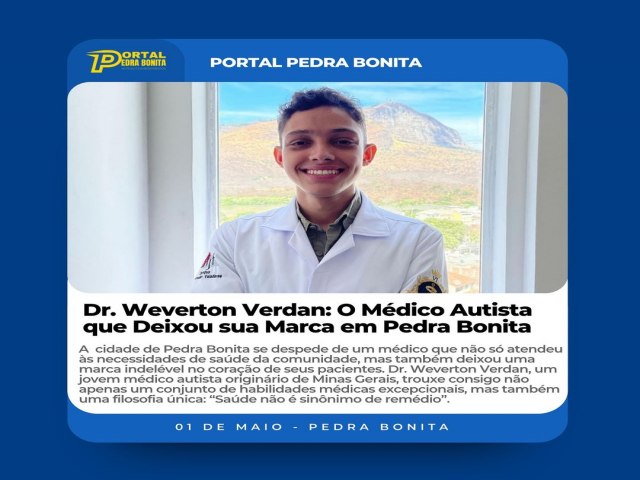 Dr. Weverton Verdan: o mdico autista que deixou sua marca em Pedra Bonita