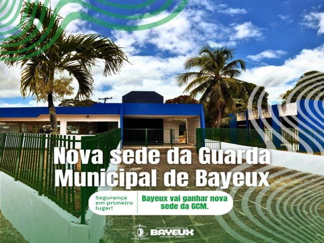 Guarda Municipal de Bayeux ir ganhar nova Sede que trar benefcios para a Populao