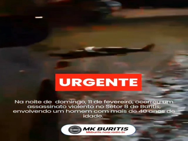 Na noite de domingo, 11 de fevereiro, ocorreu um assassinato violento no setor 8 de Buritis, envolvendo um homem com mais de 40 anos de idade.