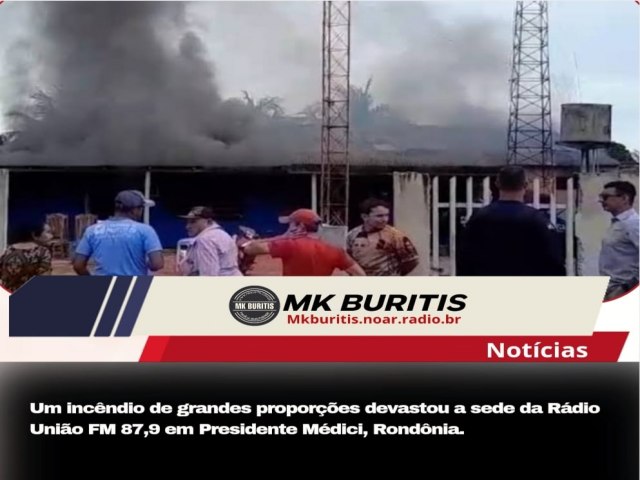 Um incndio de grandes propores devastou a sede da Rdio Unio FM 87,9 em Presidente Mdici, Rondnia.