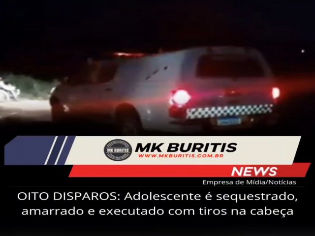 OITO DISPAROS: Adolescente  sequestrado, amarrado e executado com tiros na cabea