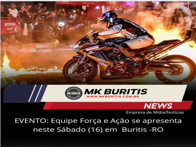 EVENTO: Equipe Fora e Ao se apresenta neste Sbado (16) em Buritis -Ro