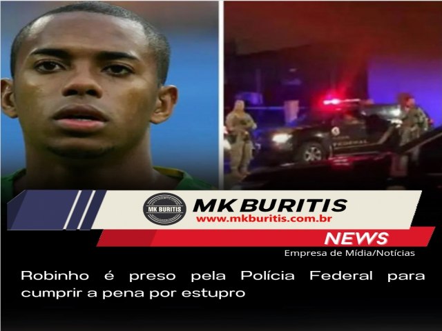 Robinho  preso pela Polcia Federal para cumprir a pena por estupro